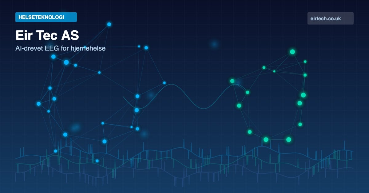 Eir Tec AS - AI-drevet helseteknologi for hjernehelse med EEG